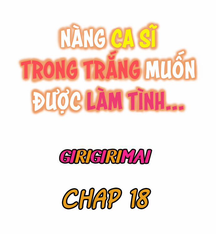 Nàng Ca Sĩ Trong Trắng Muốn Được Làm Tình... Chapter 15 - Page 1