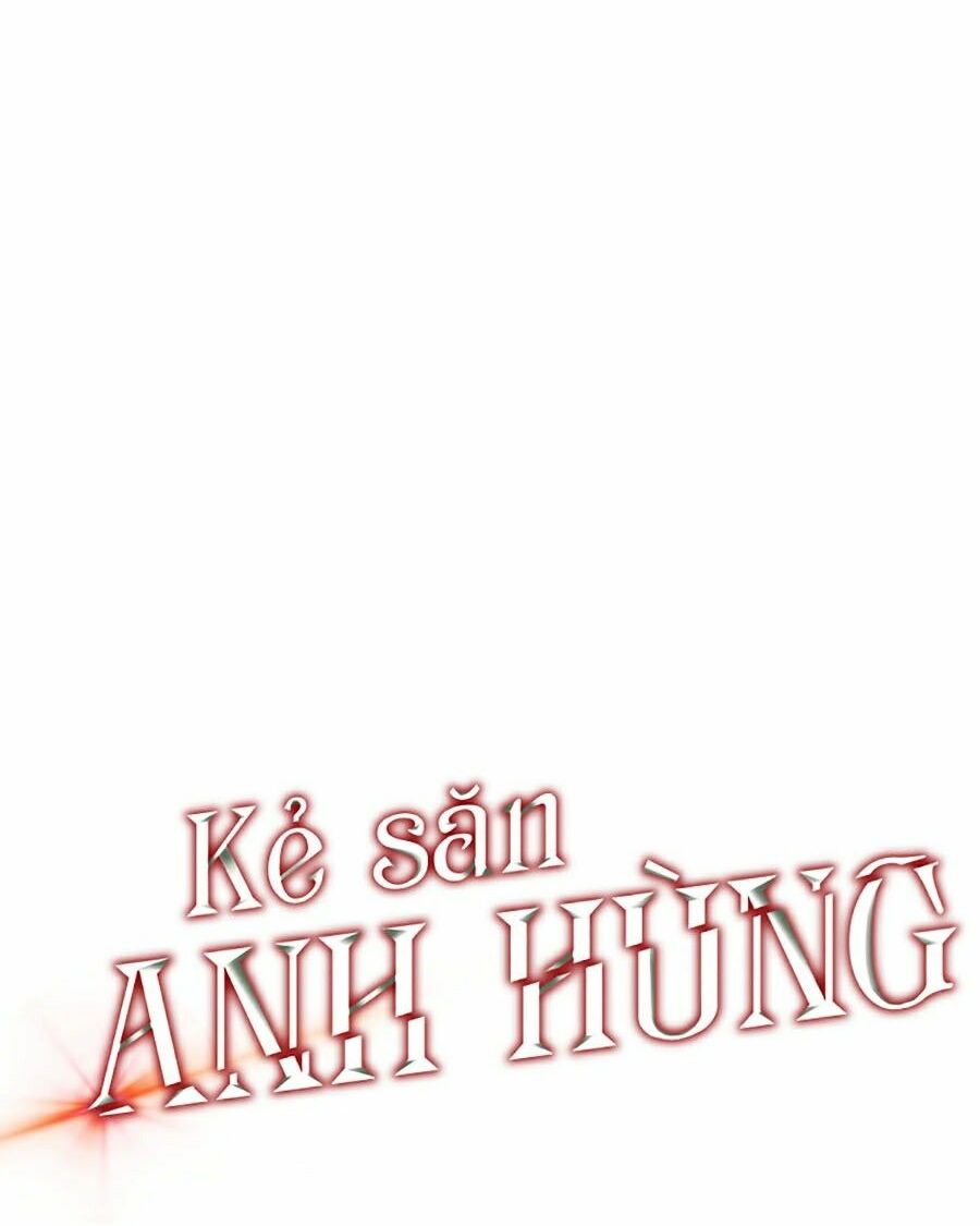 Kẻ Săn Anh Hùng Chapter 71 - Page 12