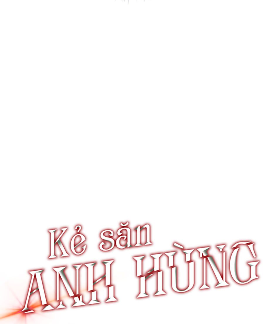 Kẻ Săn Anh Hùng Chapter 40 - Page 88