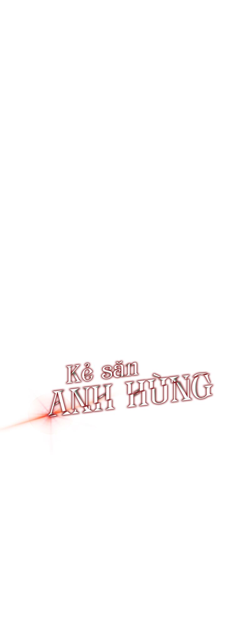 Kẻ Săn Anh Hùng Chapter 6 - Page 3