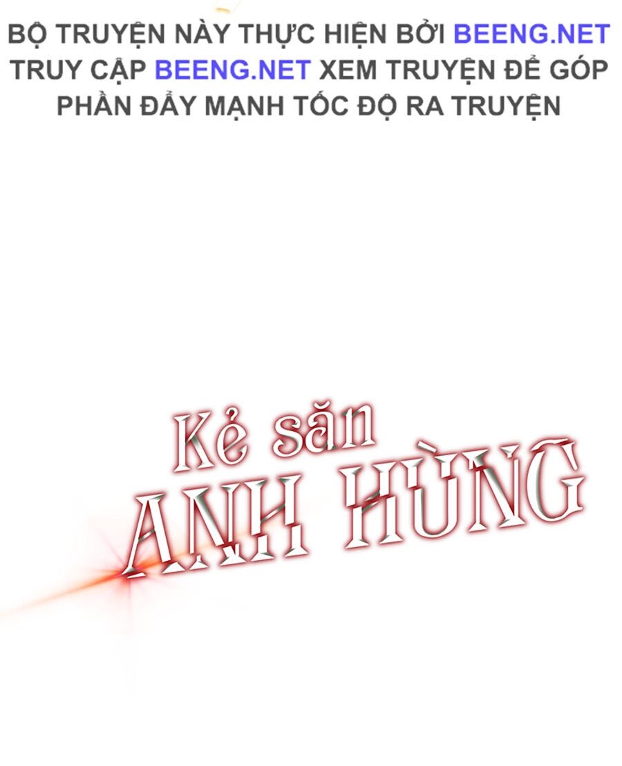 Kẻ Săn Anh Hùng Chapter 47 - Page 130