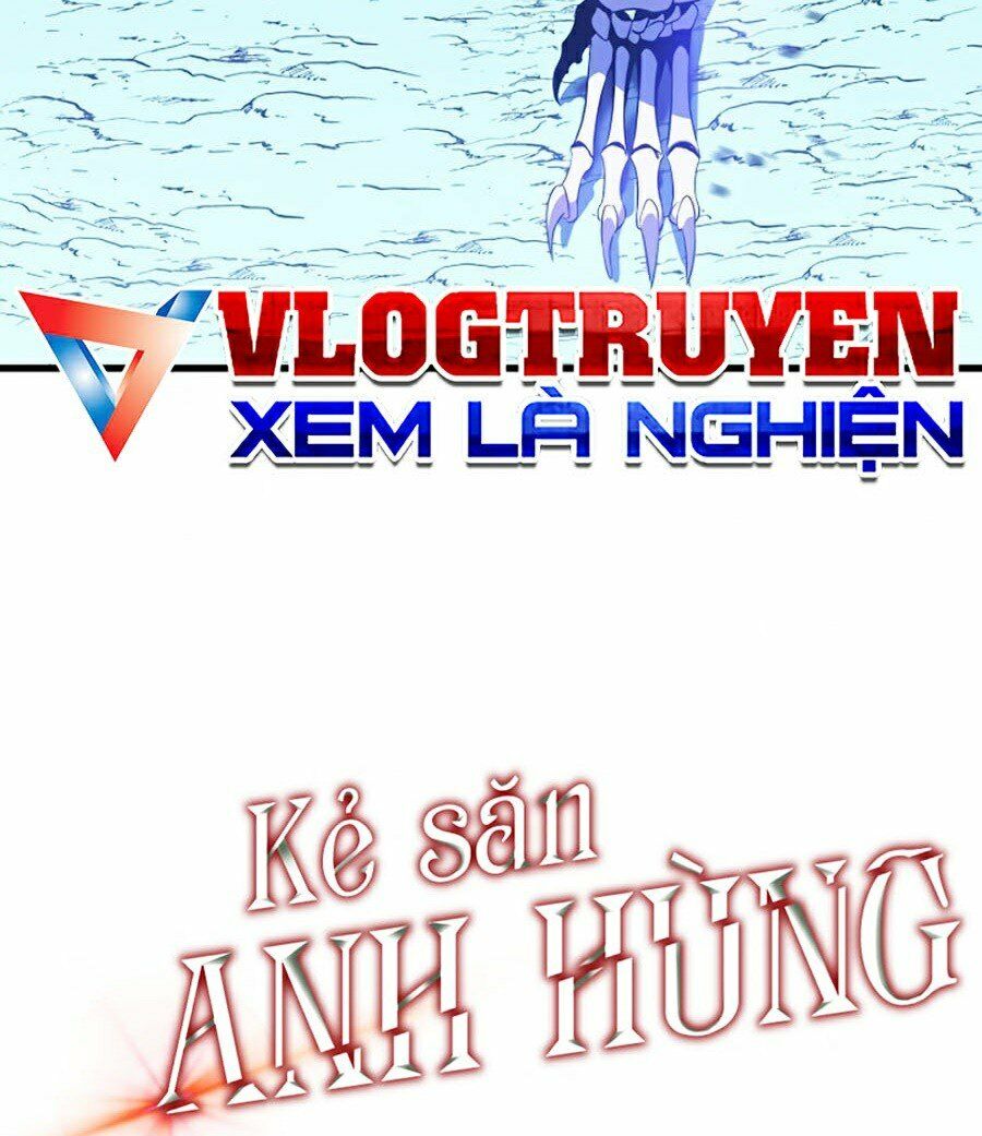 Kẻ Săn Anh Hùng Chapter 57 - Page 109